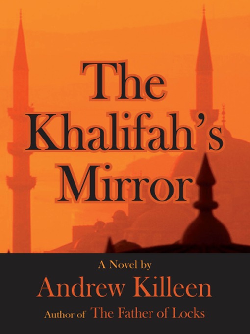 Title details for The Khalifah's Mirror by Andrew Killeen - Available